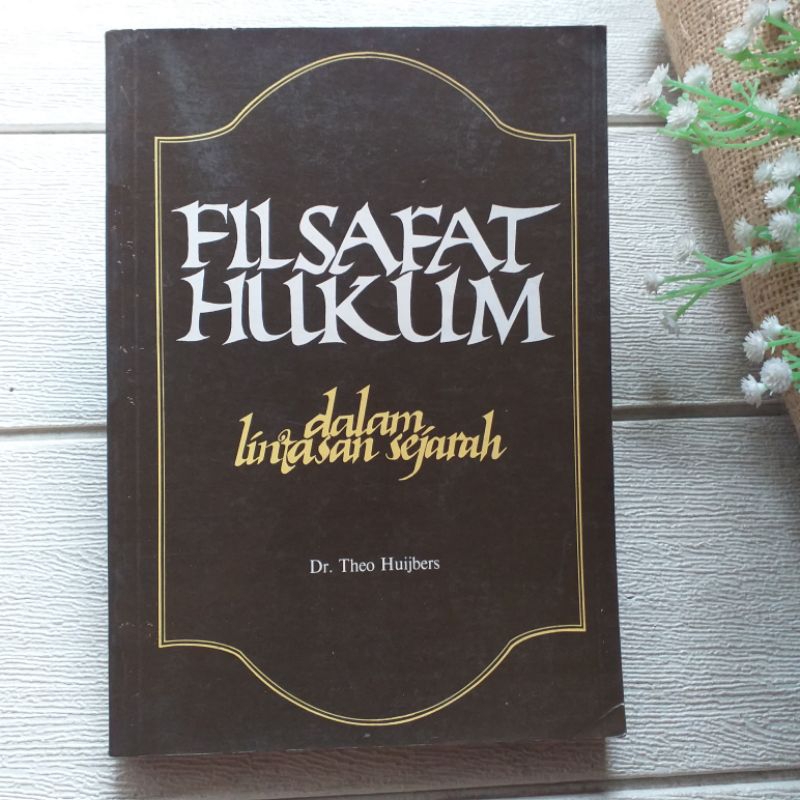 Original - Filsafat Hukum Dalam Lintasan Sejarah, Theo Huijbers