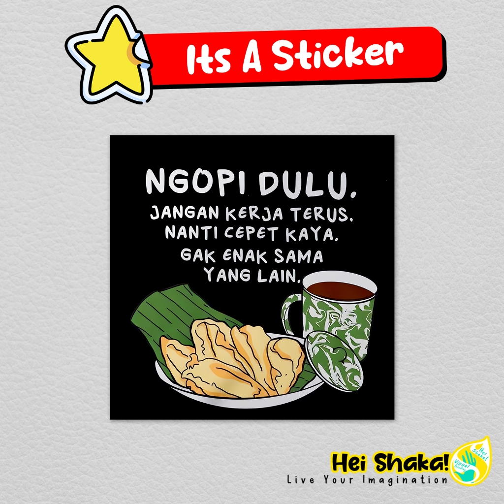 

Stiker Ngopi Dulu Jangan Kerja Terus Sticker Kata Kutipan Vinyl Anti Air