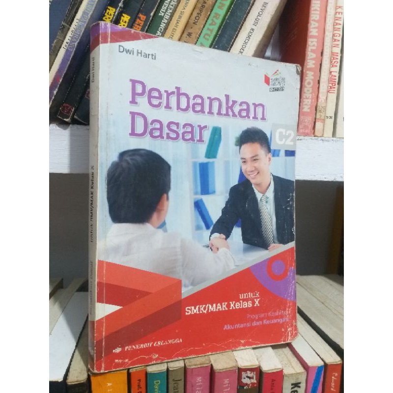 PERBANKAN DASAR : BIDANG KEAHLIAN BISNIS DAN MANAJEMEN PROGRAM KEAHLIAN AKUNTANSI DAN KEUANGAN UNTUK