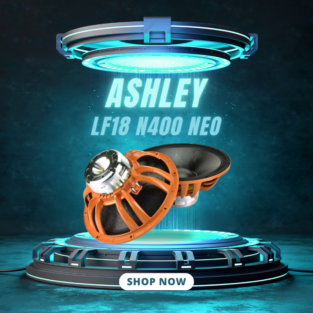 SPEAKER KOMPONEN ASHLEY LF18 N400 NEO / LF18N400NEO / LF18-N400 NEO 18 INCH GARANSI RESMI ASHLEY