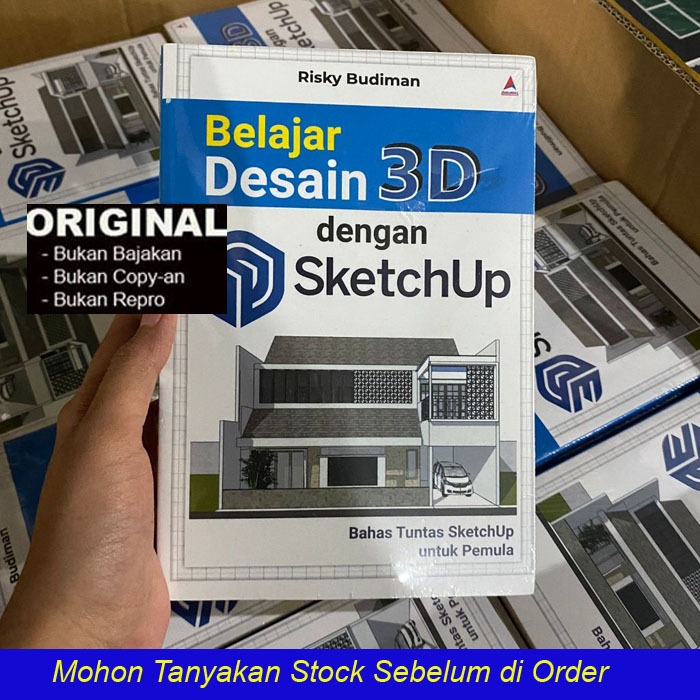 Belajar Desain 3D dengan SketchUp : Bahas Tuntas SketchUp untuk Pemula - Buku Original