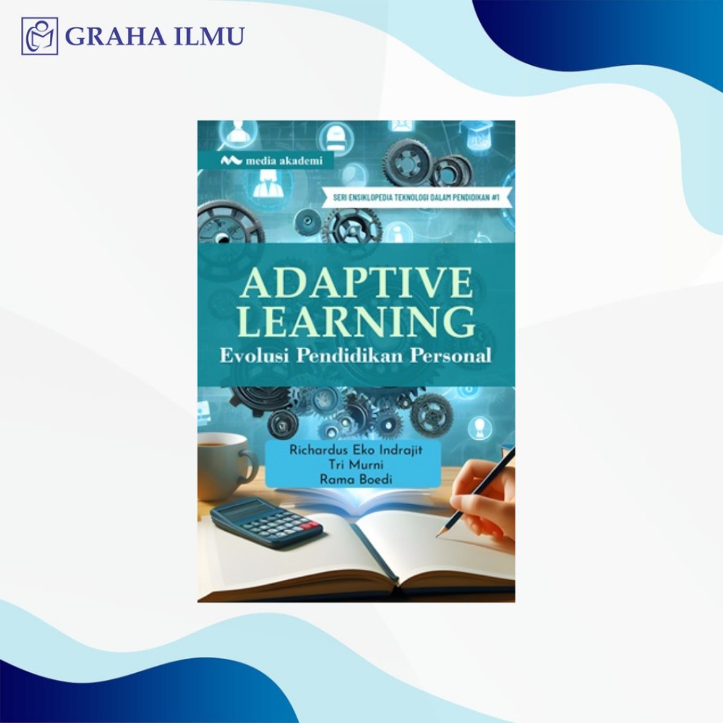 Adaptive Learning; Evolusi Pendidikan Personal - Prof. Richardus Eko Indrajit; Tri Murni; Rama Boedi