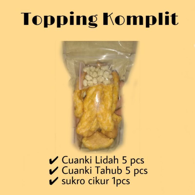 

Tambahan Topping cuanki lidah, cuanki tahu, sukro cikur, siomay mini