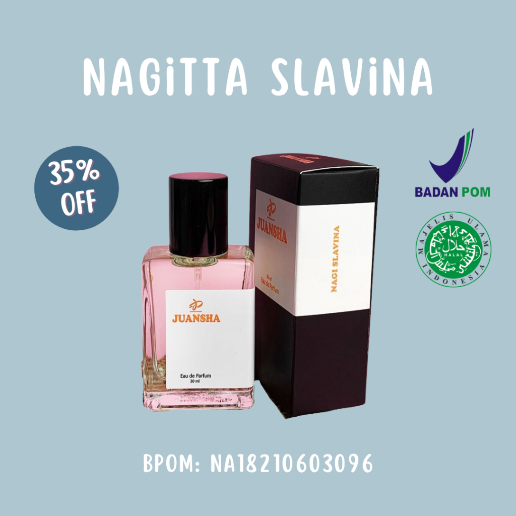 JUANSHA PARFUM NAGITA SLAVINA | PARFUM NAGITA SLAVINA | PARFUM WOMAN | PARFUM BRANDED | PARFUM BEST 