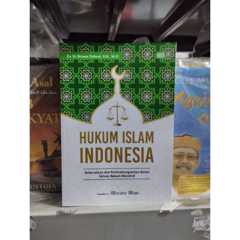 HUKUM ISLAM  INDONESIA KEBERADAAN DAN PERKEMBANGANNYA DALAM SISTEM HUKUM NASIONAL