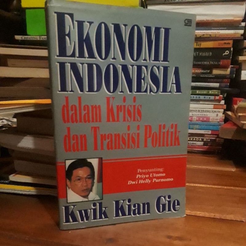 EKONOMI INDONESIA DALAM KRISIS DAN TRANSAKSI POLITIK - KWIK KIAN GIE
