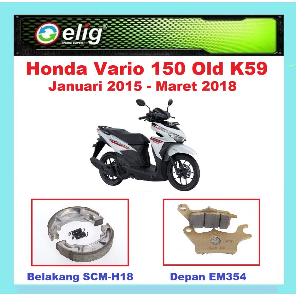 Elig Kampas rem depan belakang Honda Vario 150 Old K59 Januari 2015-Maret 2018 EM354 SCM-H18