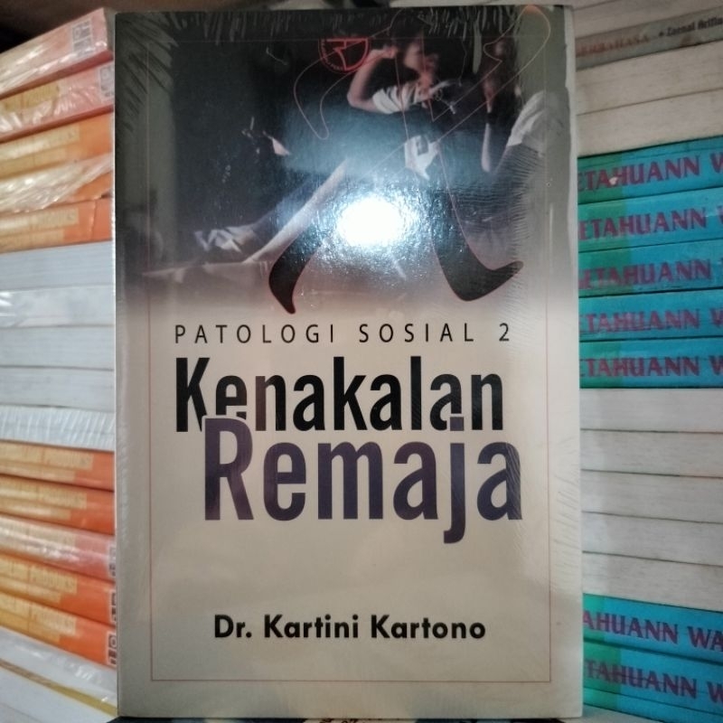 Buku Patologi Sosial 2 Kenakalan Remaja ( PATOLOGI SOSIAL 2 KENAKALAN REMAJA )