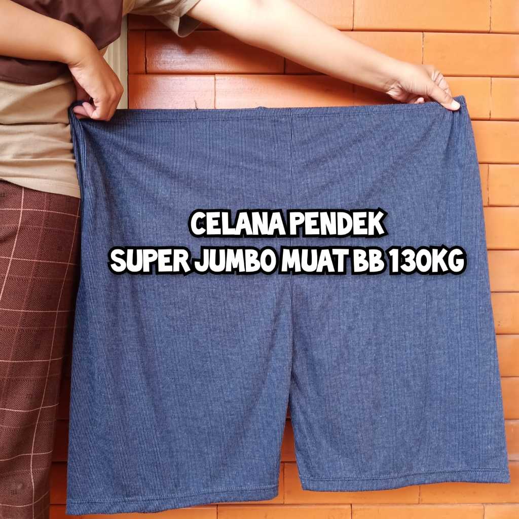 CELANA PENDEK SUPER JUMBO MUAT BB 130kg