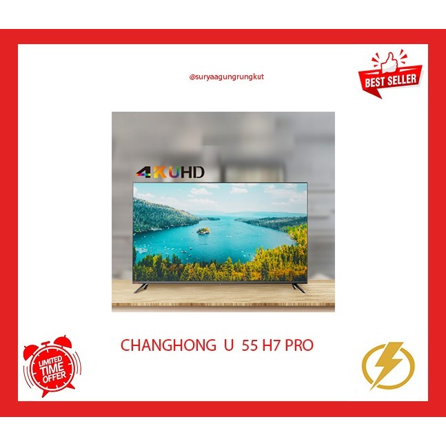 LED TV CHANGHONG 55 INCH SMART ANDROID 4K UHD - U 55 H7 PRO