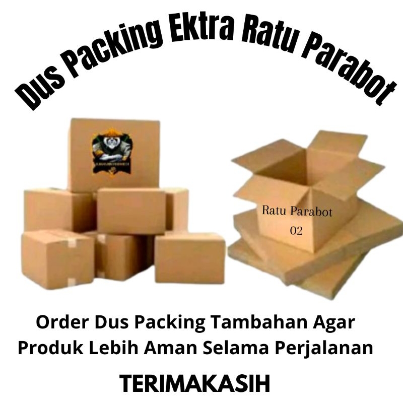 

Dus Khusus Packing Ektra Ratu Parabot