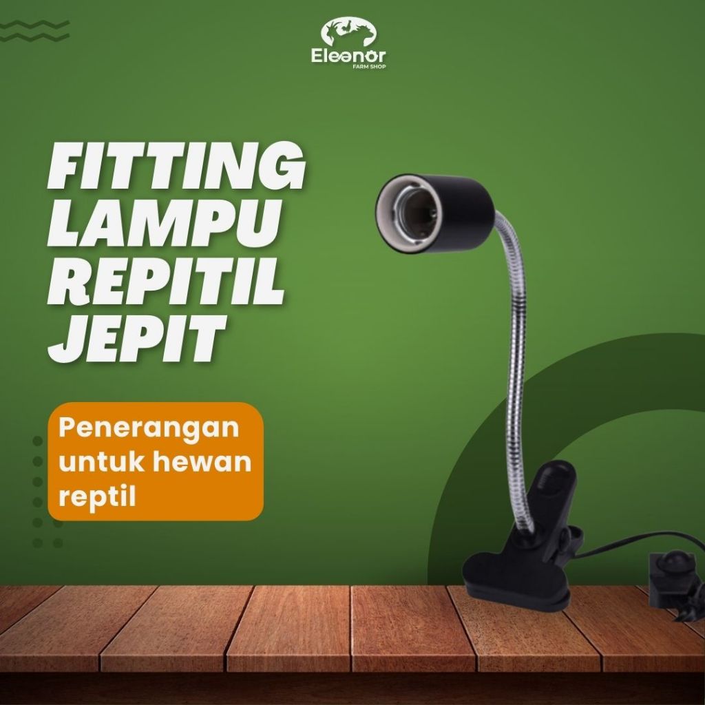 Fitting Jepit Dan Lampu Reptil UVA UVB Penghangat Reptil Kura Kura Iguana Torto Sulcata Fitting Panj