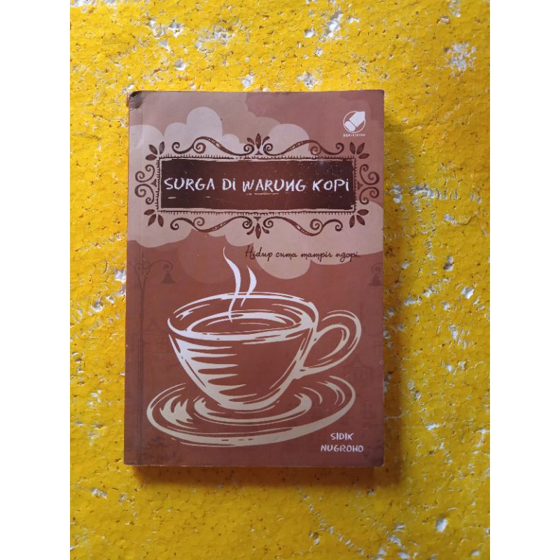 [Bhuana Sastra] Buku Novel : Surga di Warung Kopi - Sidik Nugroho - Bekas - Original