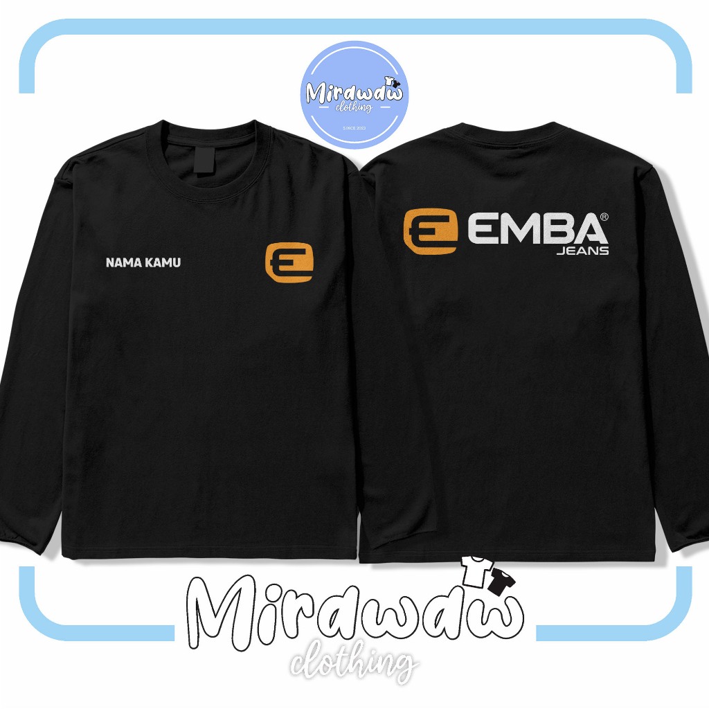 Kaos Emba Jeans Logo Gratis Nama Kamu Lengan Panjang Baju Distro
