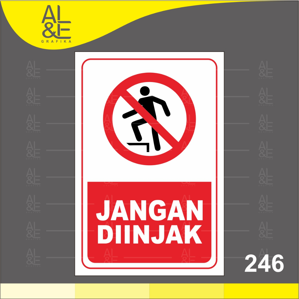 

246 - Stiker Jangan Diinjak, Sticker Vinyl,Cetak Premium Indoor _Tahan air