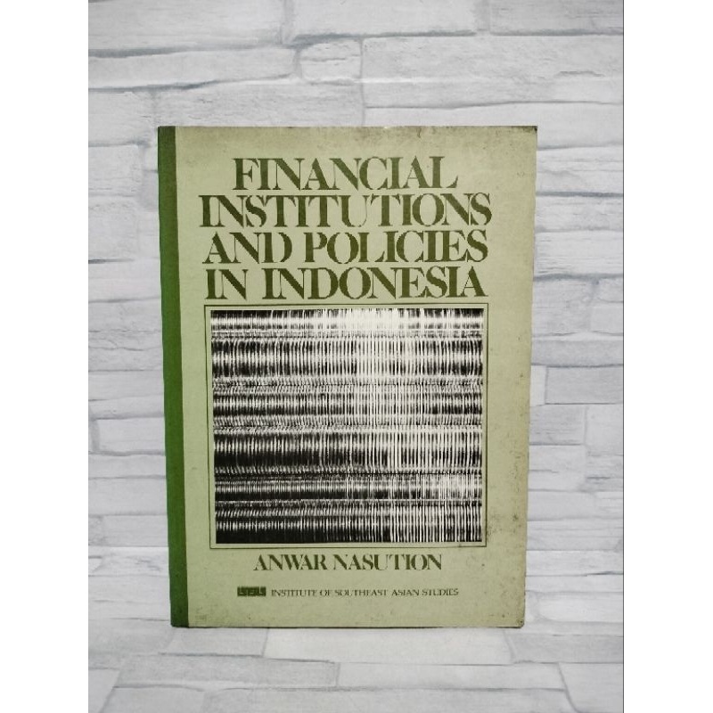 Financial Institutions and Policies in Indonesia by Anwar Nasution