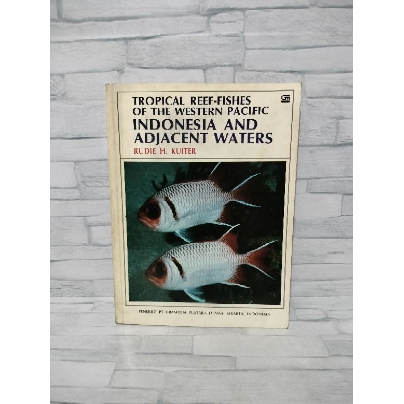 Tropical Reef-Fishes Of The Western Pacific Indonesia and Adjacent Waters by Rudie H Kuiter