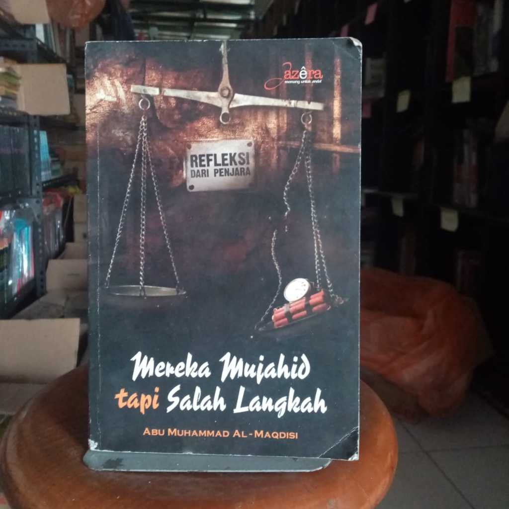 Mereka Mujahid Tapi Salah Langkah by Abu Muhammad - Ori - Preloved
