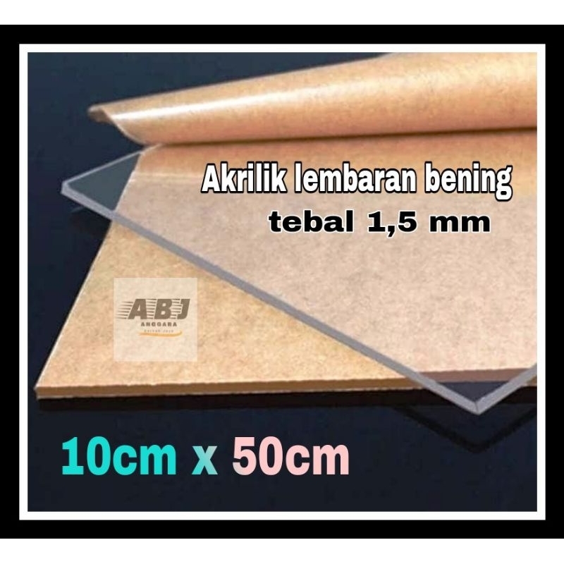 Akrilik/Akrilik bening 1,5mm 10x50