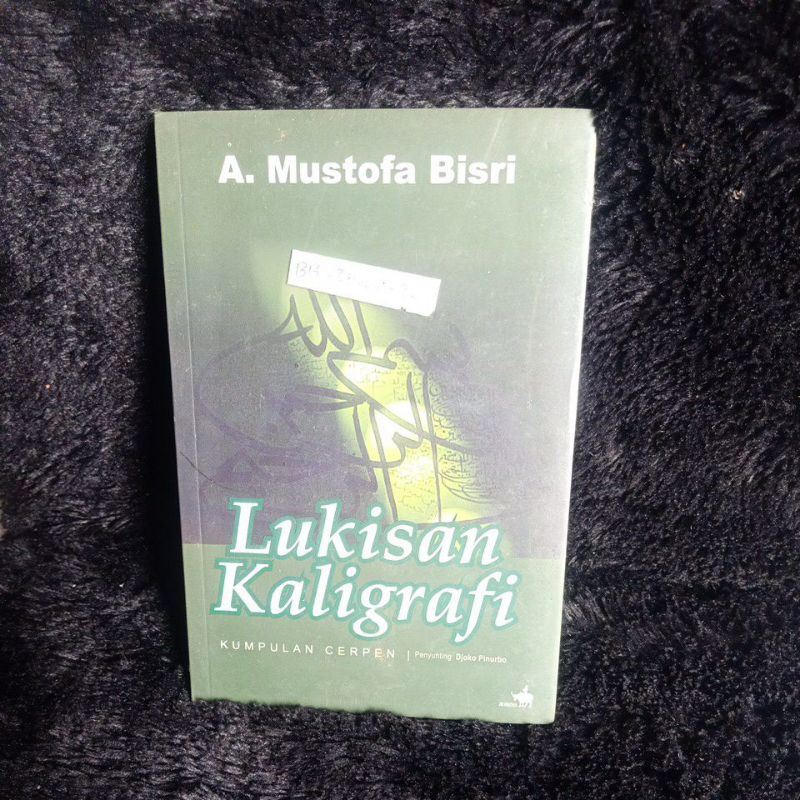 LUKISAN KALIGRAFI KUMPULAN CERPEN A. MUSTOFA BISRI