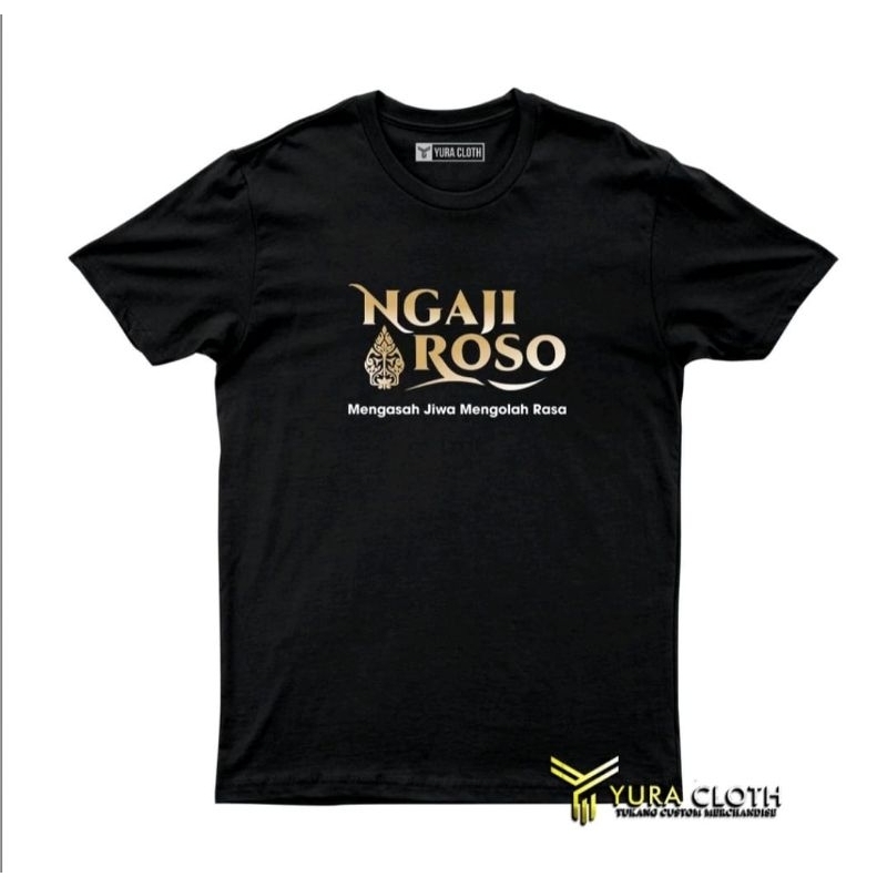 KAOS NGAJI ROSO  MENGASAH JIWA DAN RASA
