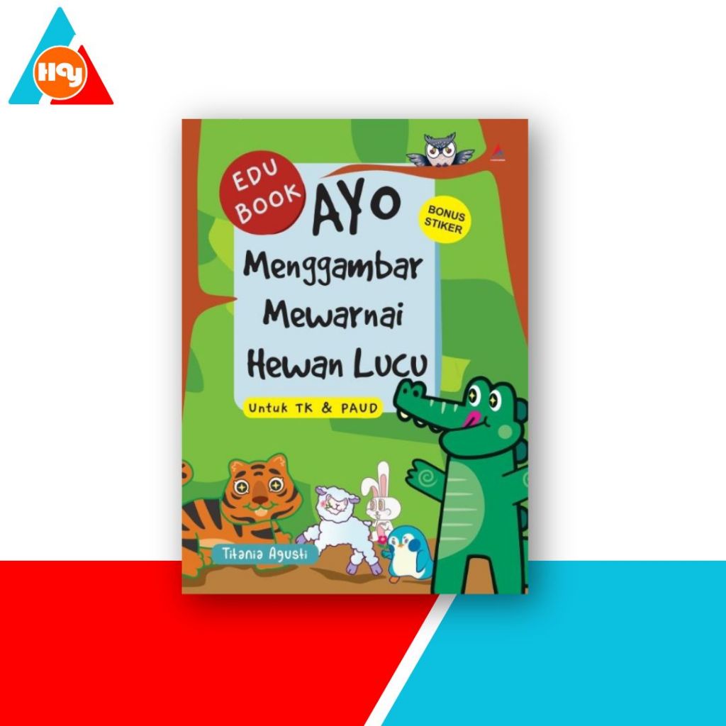 Buku Edu Book, Ayo Menggambar Mewarnai Hewan Lucu Untuk TK dan PAUD - Anak Hebat Indonesia