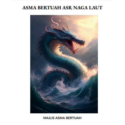 ASMA BERTUAH ASMA SUNGE RAJEH ( ASR ) NAGA LAUT - ILMU HIKMAH
