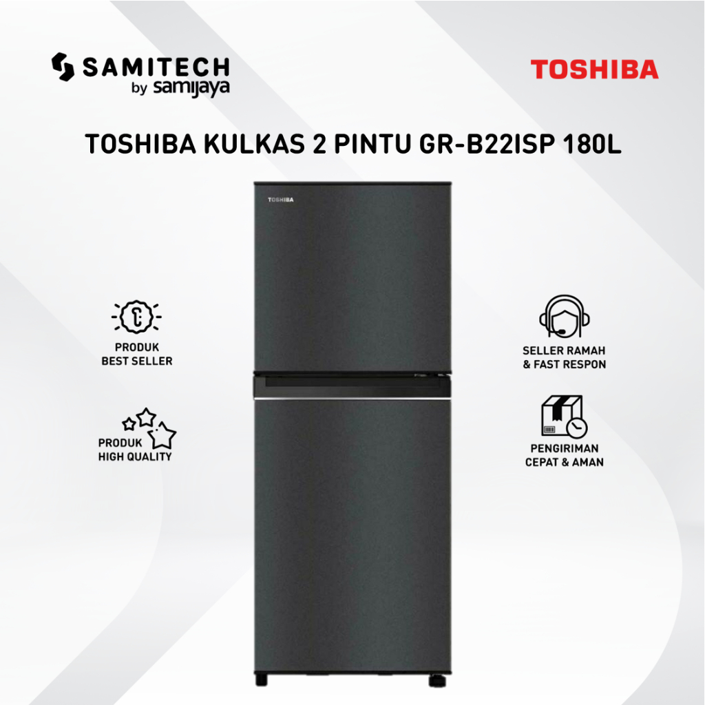 TOSHIBA KULKAS 2 PINTU GR-B22ISP / GRB22ISP 180L ANTI BACTERIA