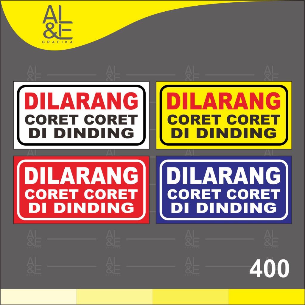 

400 - Stiker Dilarang Coret-Coret di Dinding, Sticker Vinyl, Cetak Premium Indoor, Tahan Air
