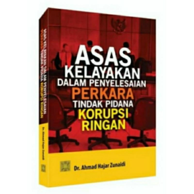 BUKU ASAS KELAYAKAN DALAM PENYELESAIAN PERKARA TINDAK PIDANA KORUPSI RINGAN