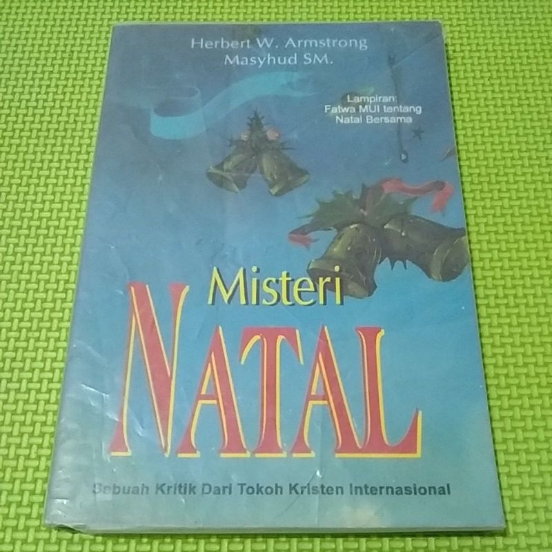 Misteri Natal (sebuah kritik dari tokoh kristen internasional) - Herbert W. Amstrong dan Masyud SM