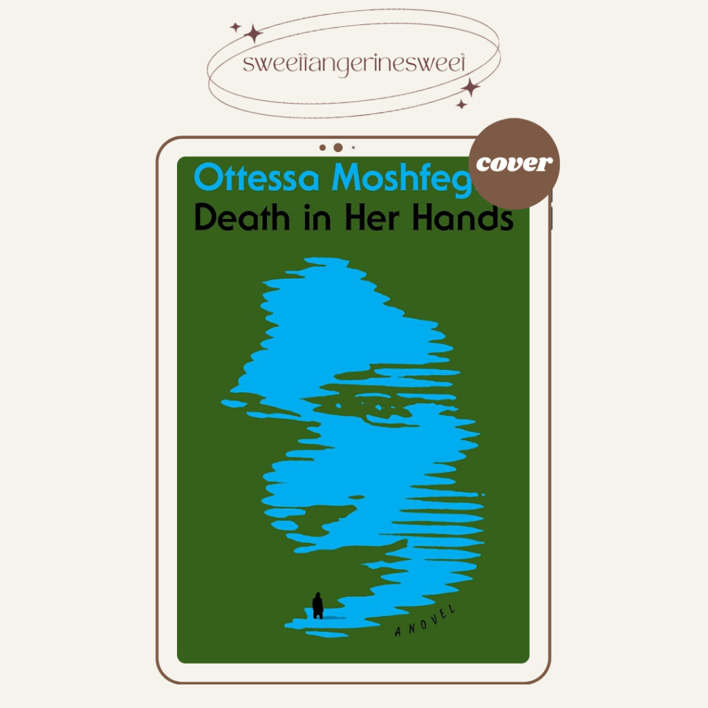 

D*ath in Her Hands //Ottessa Moshfegh//