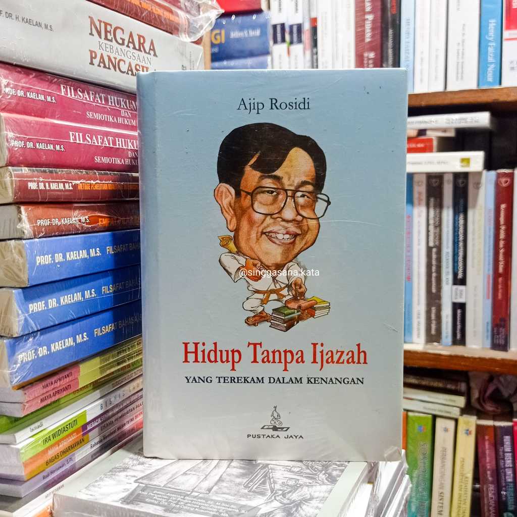 Buku Hidup Tanpa Ijazah yang Terekam dalam Kenangan (Hardcover) - Ajip Rosidi - Pustaka Jaya
