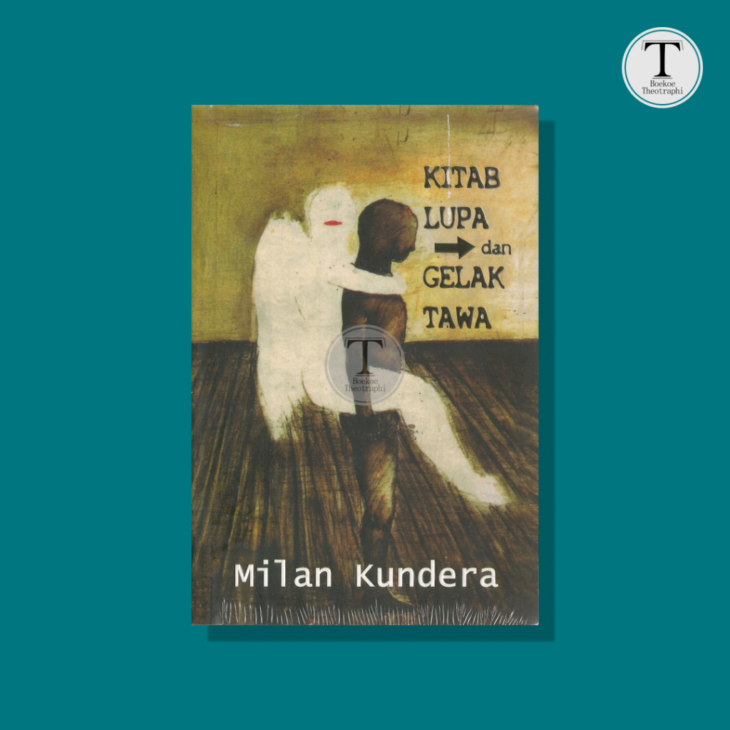 Kitab Lupa dan Gelak Tawa - Milan Kundera