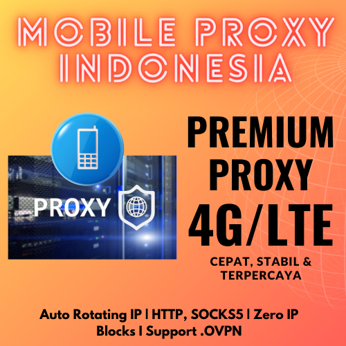 Proxy Indonesia Mobile Premium Sewa Sekarang & Buka Peluang Bisnis Baru