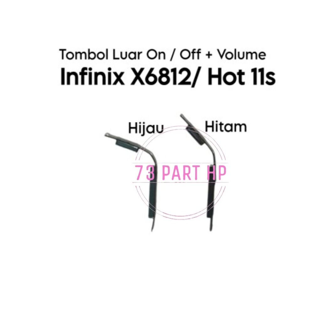 Tombol Luar 1 Set Power On Off Volume Infinix Hot 11s / X6812 / X6812B - Button Casing On/Off Vol