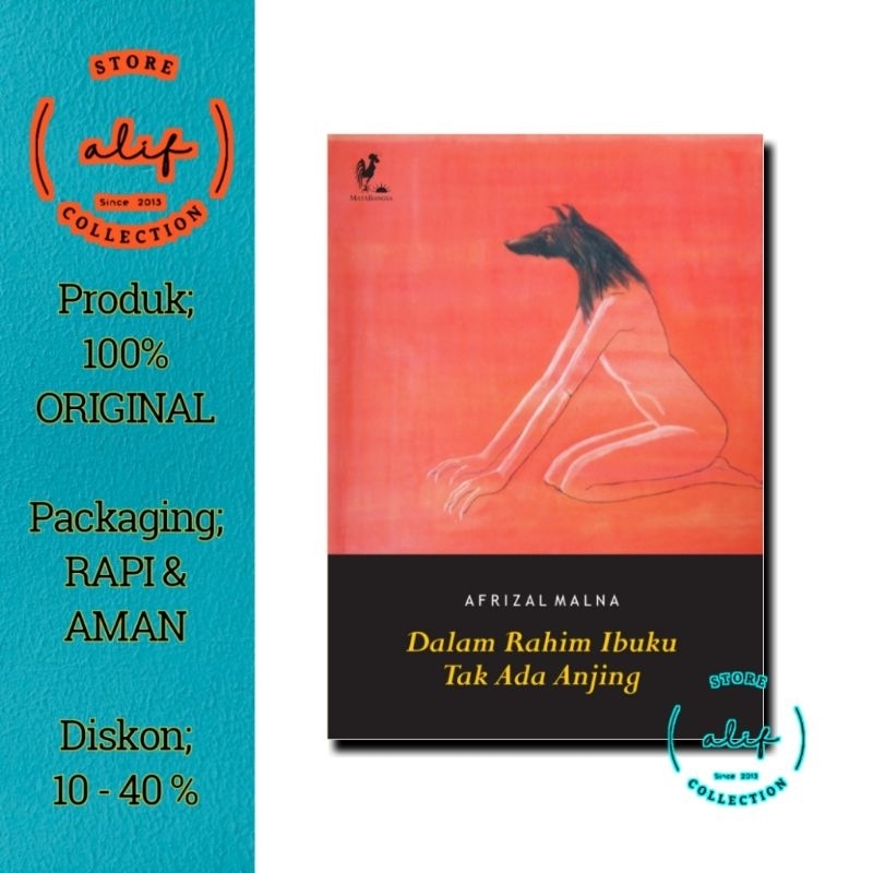 DALAM RAHIM IBUKU TIDAK ADA ANJING - Afrizal Malna