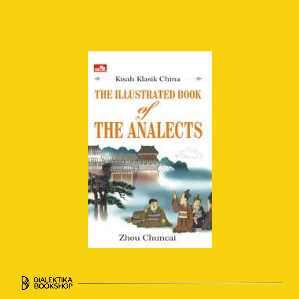 kisah klasik china: the illustrated book of the analects - zhou chuncai