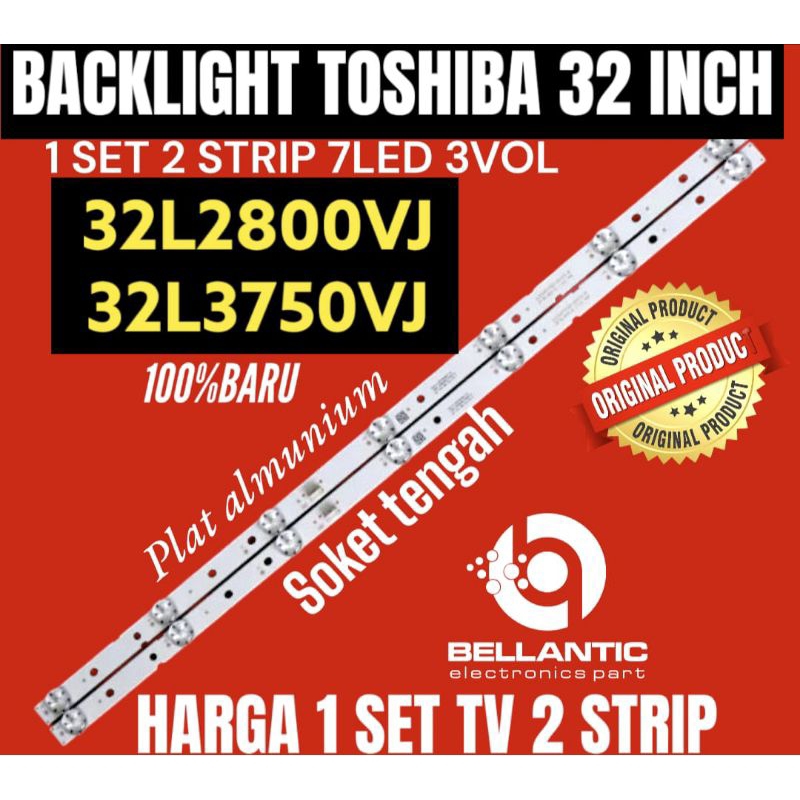 BACKLIGHT TV LCD LED TOSHIBA 32 INCH 32L2800VJ-32L3750VJ BACKLIGHT TV TOSHIBA 32 INCH