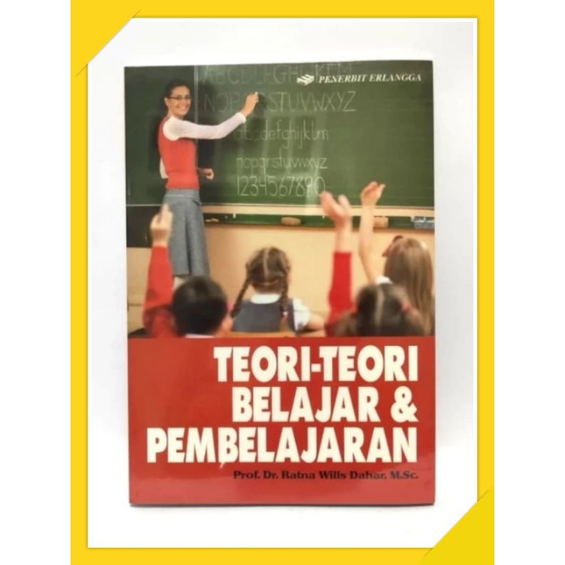 Teori Teori Belajar dan Pembelajaran, Erlangga - Ratna Wilis Dahar
