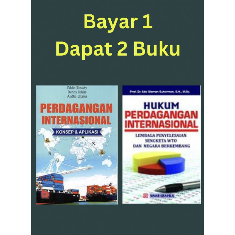 Perdagangan Internasional: Konsep & Aplikasi + Hukum Perdagangan Internasional (BS)