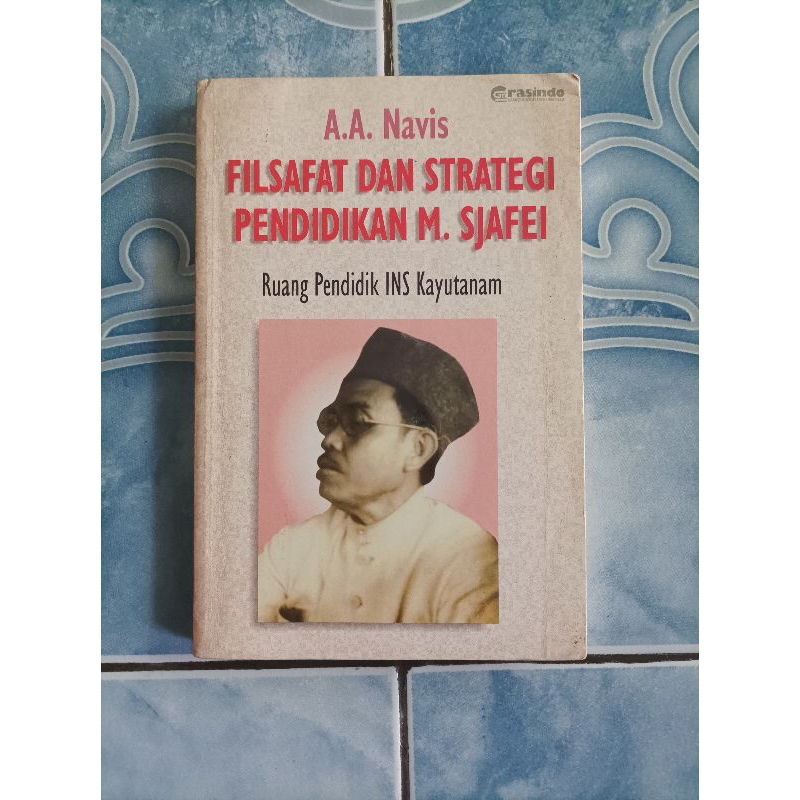 Original Langka Filsafat dan Strategi Pendidikan M . Sjafei Ruang Pendidik INS Kayutanam karya A. A.