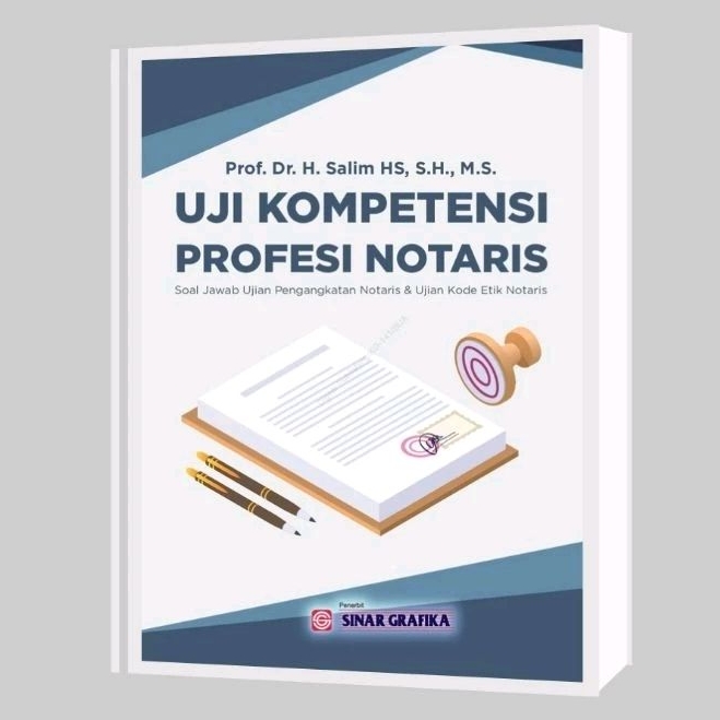 Uji Kompetensi Profesi Notaris ; Soal Jawab Ujian Pengangkatan Notaris dan Ujian Kode Etik Notaris -