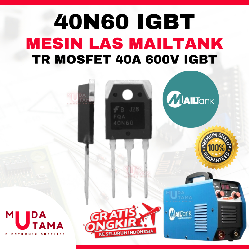 TR MOSFET MESIN LAS MAILTANK - 40N60 | TRANSISTOR TRAFO LAS 40N60 MAILTANK | 40N60 BODY BESAR MESIN 