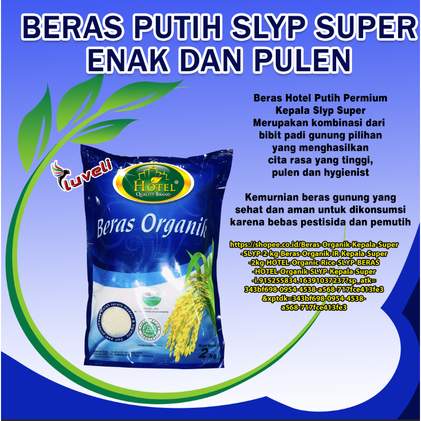 

Beras Organik Kepala Super SLYP 2 kg - Beras Organik IR Kepala Super 2kg - HOTEL Organic Rice SLYP - BERAS HOTEL Organik SLYP Kepala Super