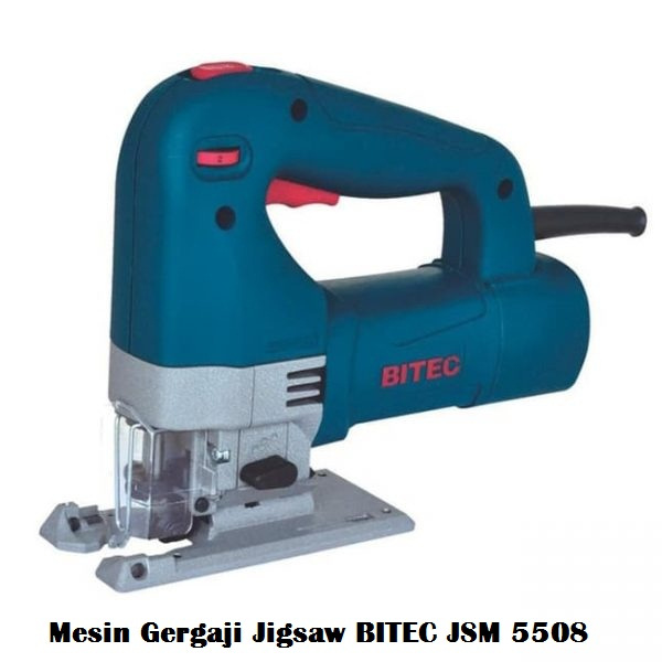 Mesin Gergaji Jigsaw BITEC JSM 5508
