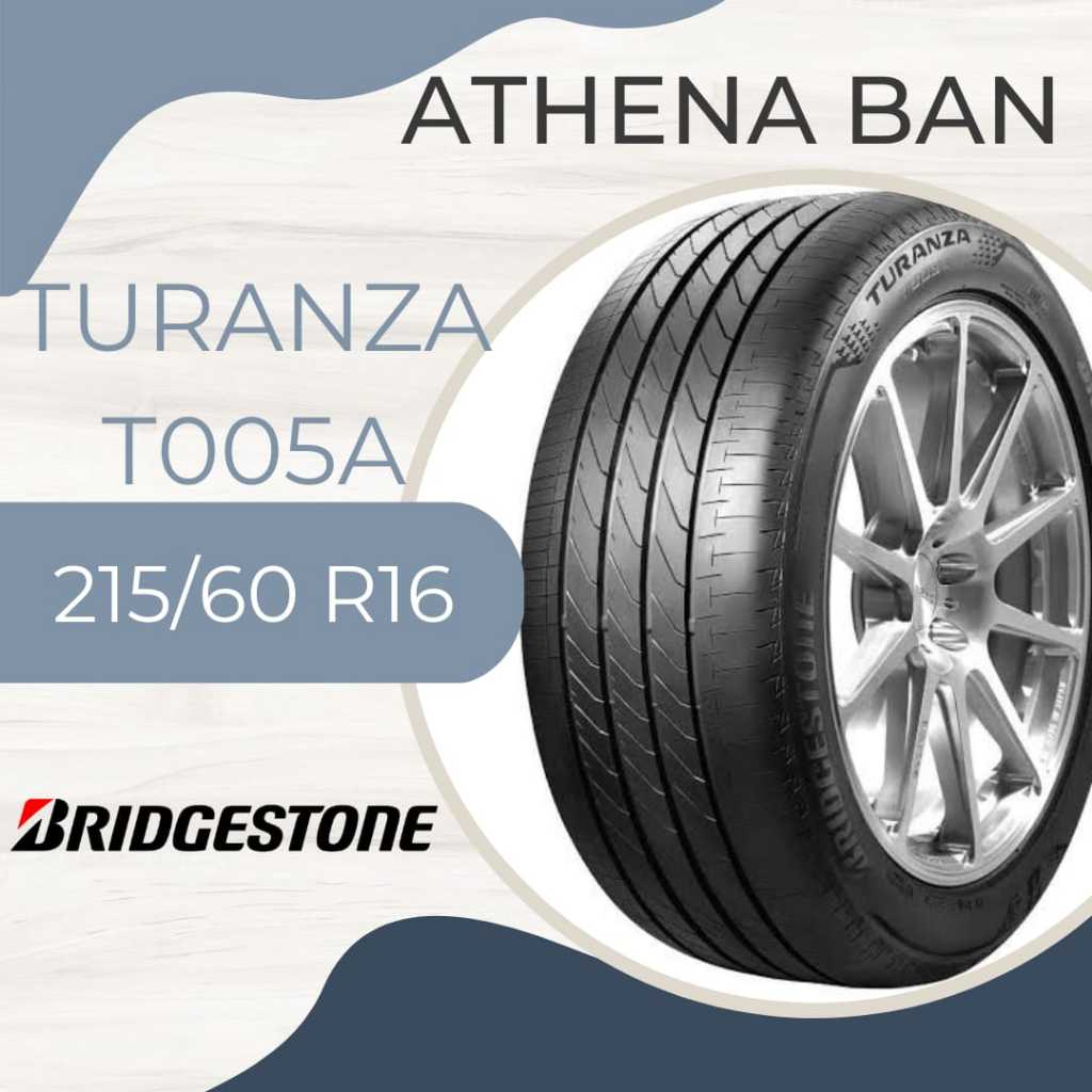 Bridgestone 215/60 R16 Turanza T005A ban camry grandis accord