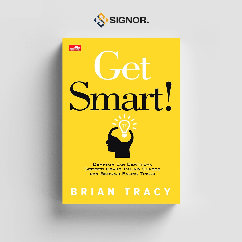 

[ID497] Get Smart: Berpikir Dan Bertindak Seperti Orang Paling Sukses Dan Bergaji Paling Tinggi