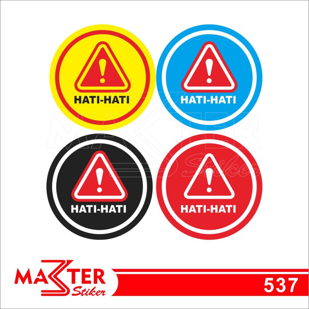 

537 - Stiker Tanda Hati-Hati, Sticker Vinyl, Premium, Tahan Air, Termurah, dan Bisa Custom