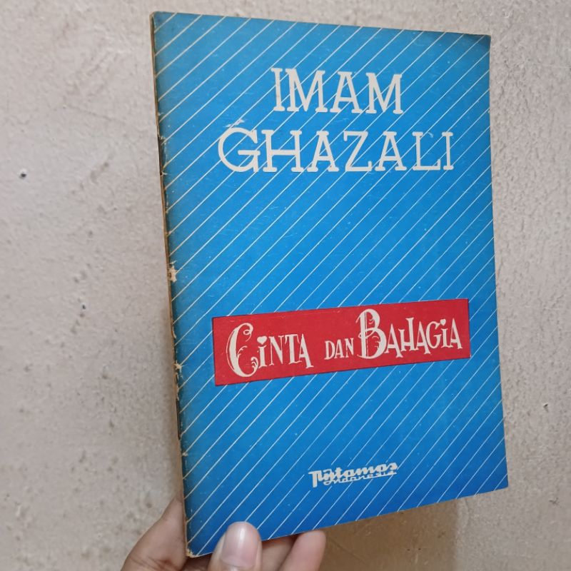 Imam Ghazali : Cinta Dan Bahagia | Disusun Oleh: Abdullah Bin Nuh